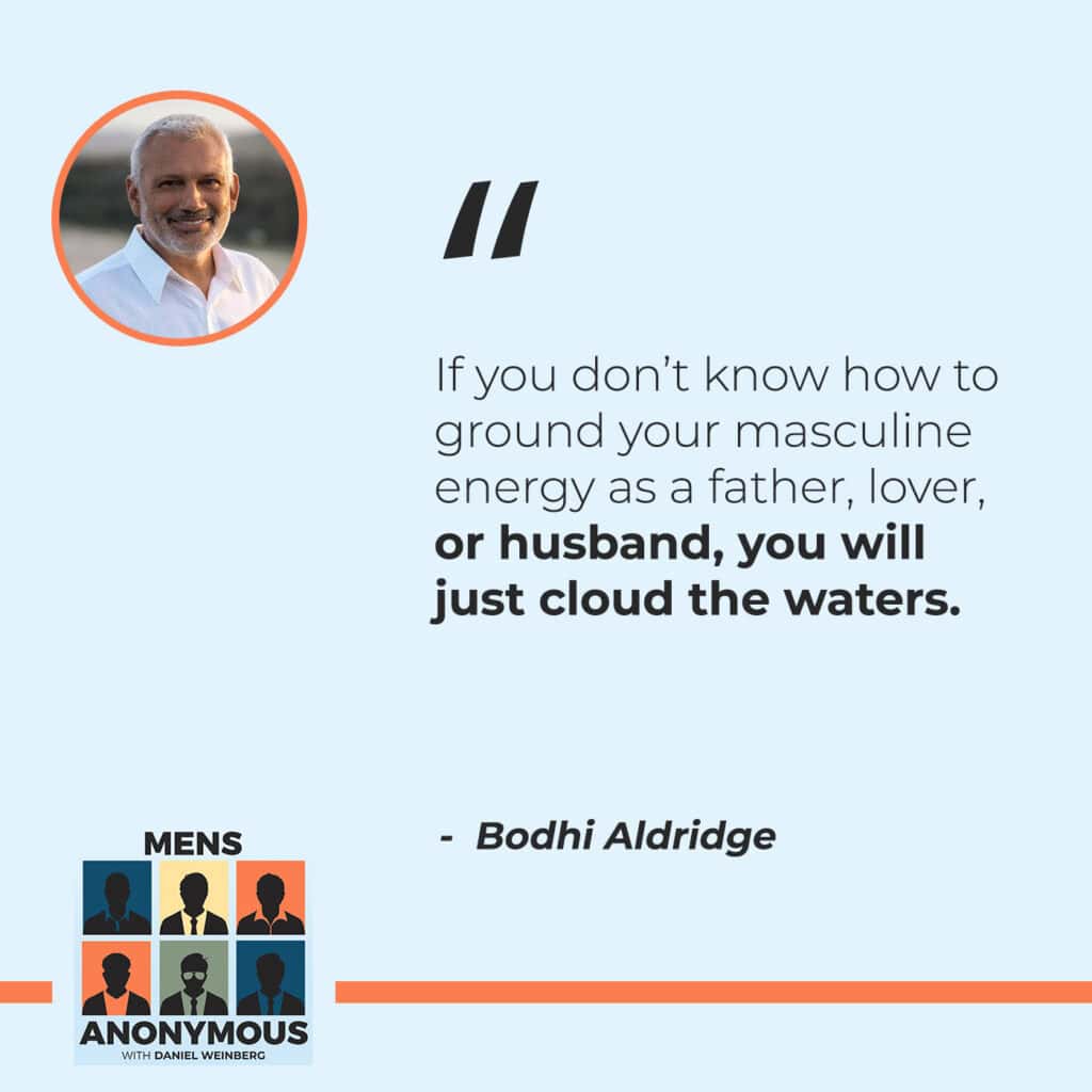 Mens Anonymous | Bodhi Aldridge | Masculine Energy