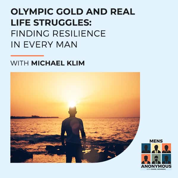 Mens Anonymous | Michael Klim | Positive Mindset