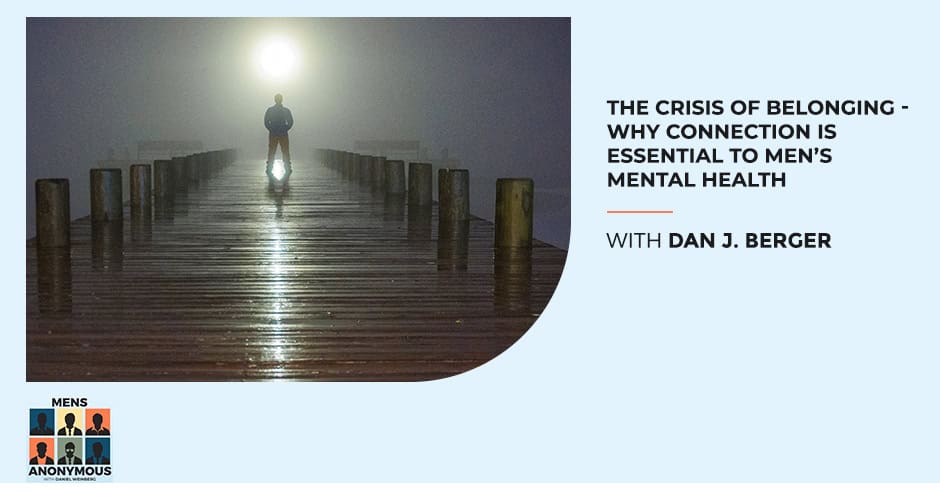 Mens Anonymous - Daniel Weinberg | Dan J. Berger | Sense Of Belonging