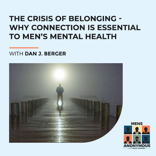 Mens Anonymous - Daniel Weinberg | Dan J. Berger | Sense Of Belonging