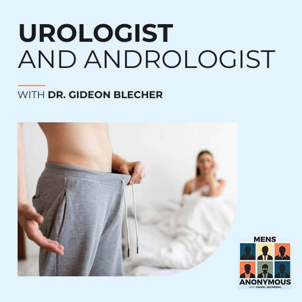 Mens Anonymous | Dr. Gideon Blecher | Andrologist