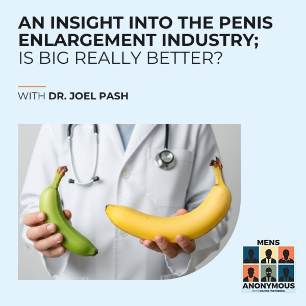 Mens Anonymous | Dr. Joel Pash | Penis Enlargement