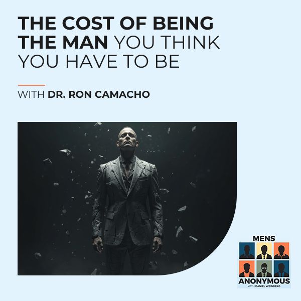 Mens Anonymous | Dr. Ron Camacho | Leadership Framework