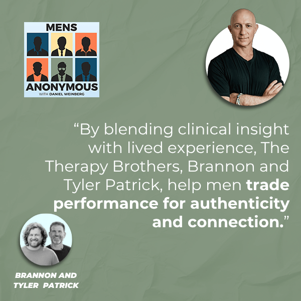 Mens Anonymous | Brannon and Tyler Patrick | Therapy Brothers 