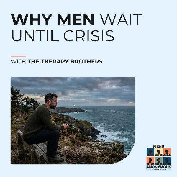 Mens Anonymous | Brannon and Tyler Patrick | Therapy Brothers