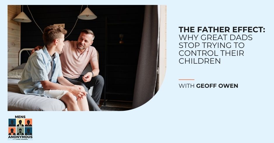Mens Anonymous | Geoff Owen | The Father Effect
