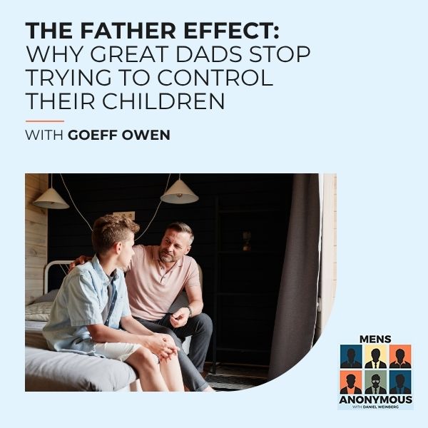 Mens Anonymous | Geoff Owen | The Father Effect