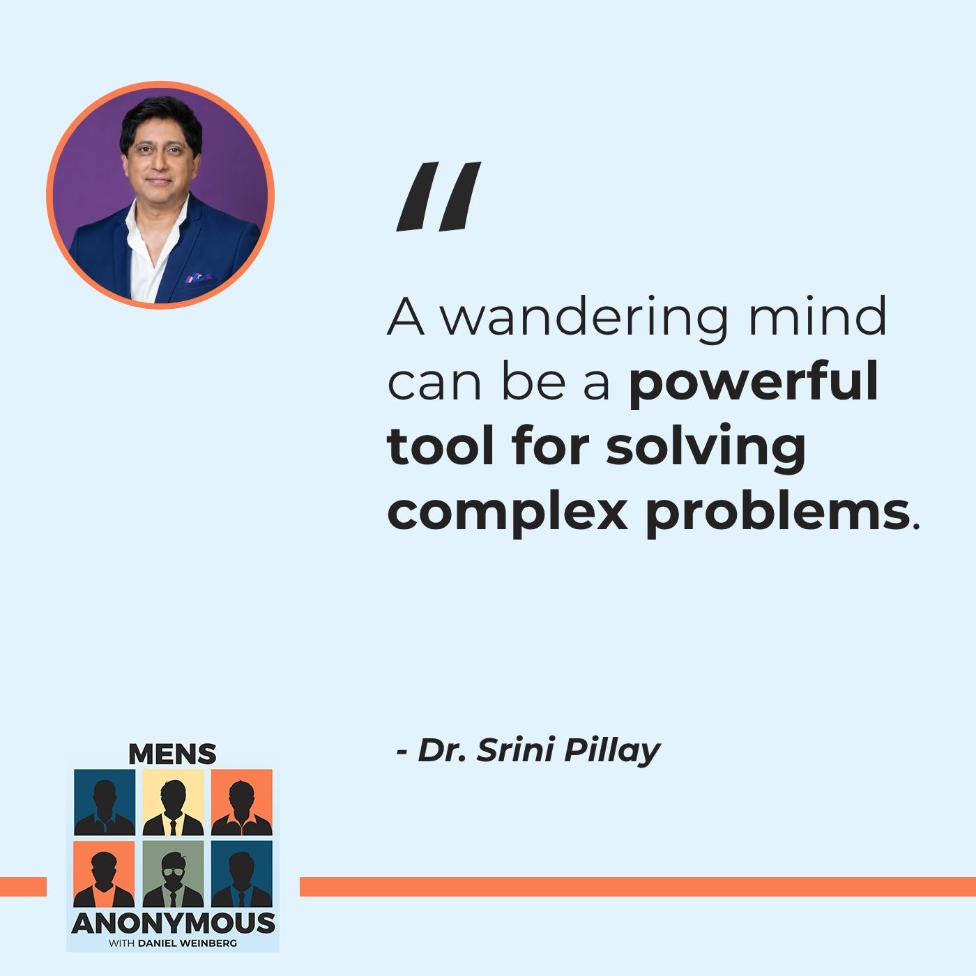 Mens Anonymous | Dr. Srini Pillay | Thinking Less