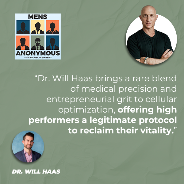Mens Anonymous | Dr. Will Haas | Reverse Cellular Aging